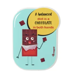 Fridge Magnet - Never Late for a Chocolate!